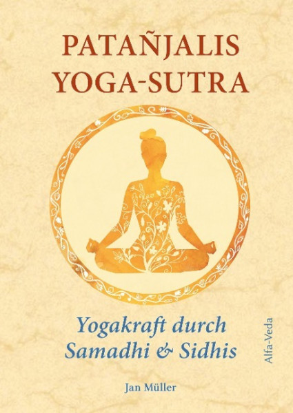 Patañjalis Yoga-Sutra - Yogakraft durch Samadhi & Sidhis