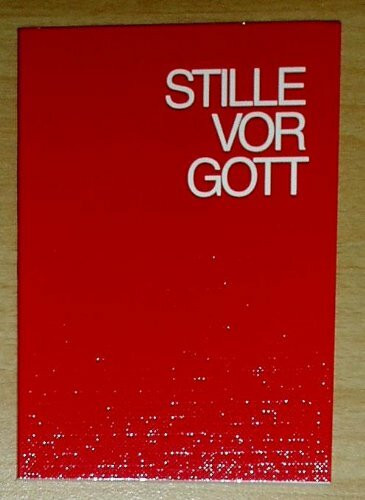 Stille vor Gott: Morgen- und Abendgebete für vier Wochen, Gebete für Festtage und für besondere Fälle