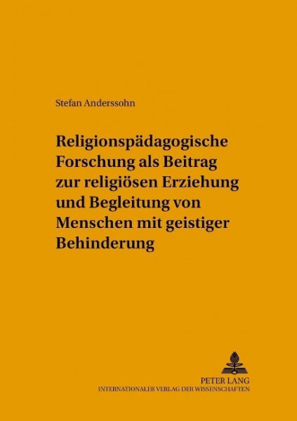 Religionspädagogische Forschung als Beitrag zur religiösen Erziehung und Begleitung von Menschen mit