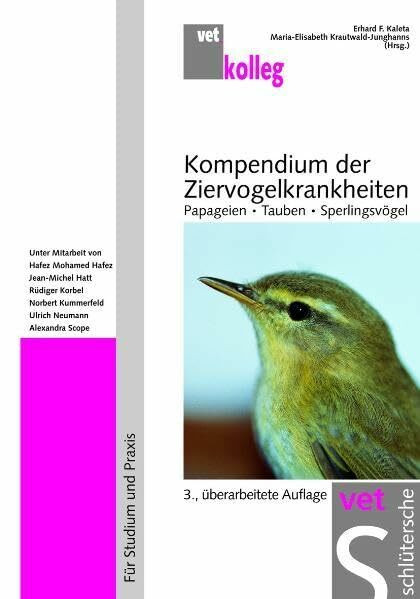 Kompendium der Ziervogelkrankheiten: Papageien - Tauben - Sperlingsvögel