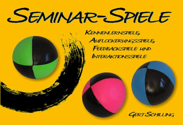 Seminar-Spiele: Kennenlernspiele, Auflockerungsspiele, Feedbackspiele und Interaktionsspiele