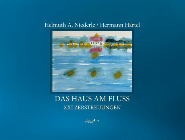 Das Haus am Fluss: XXI Zerstreuungen