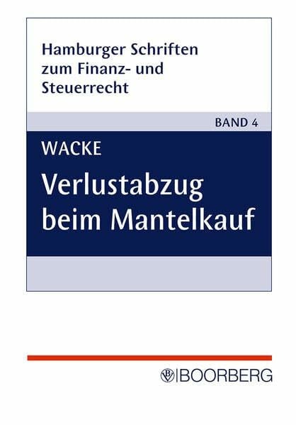 Verlustabzug beim Mantelkauf: Diss. Univ. Hamburg 2003 (Hamburger Schriften zum Finanz- und Steuerrecht)