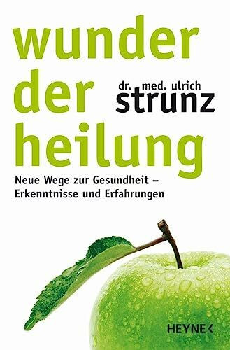 Heyne Verlag Wunder Der Heilung, Neue Wege Zur Gesundheit - Erkenntnisse Und Erfahrungen