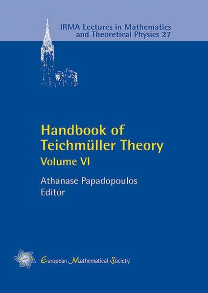 Handbook of Teichmüller Theory, Volume VI (IRMA Lectures in Mathematics and Theoretical Physics, Band 6)