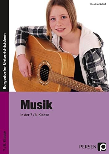 Musik in der 7./8. Klasse Musik in der 7./8. Klasse