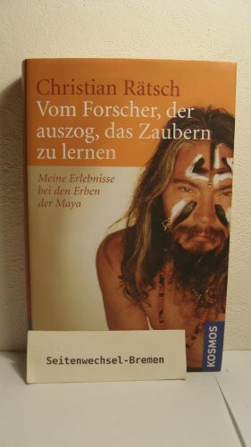 Vom Forscher, der auszog das Zaubern zu lernen: Meine Erlebnisse bei den Erben der Maya