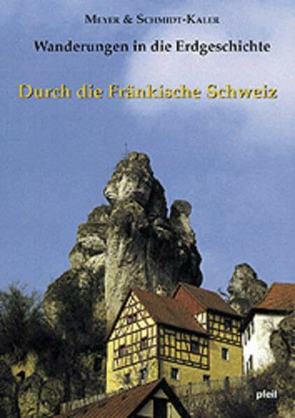 Wanderungen in die Erdgeschichte, Bd.5, Durch die Fränkische Schweiz