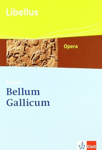 Bellum Gallicum. Caesar - Feldherr, Politiker, Vordenker: Textausgabe mit CD-ROM Klassen 9/10 (Libellus - Opera)