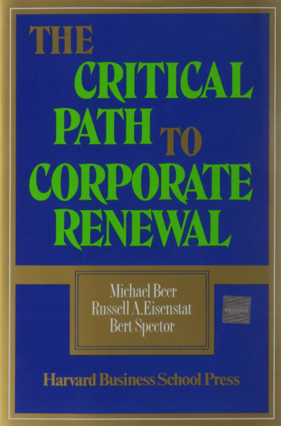 The Critical Path to Corporate Renewal: Integrating Product, Sales, and Service