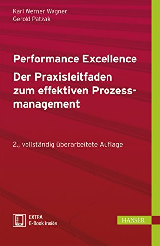 Performance Excellence - Der Praxisleitfaden zum effektiven Prozessmanagement: Der Praxisleitfaden zum effektiven Prozessmanagement. EXTRA: Mit kostenlosem E-Book. Zugangscode im Buch