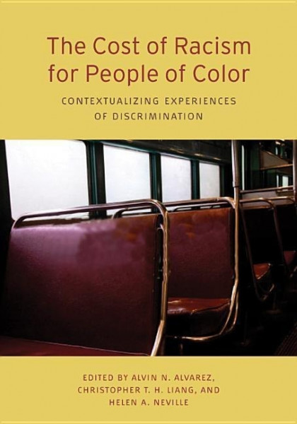 The Cost of Racism for People of Color: Contextualizing Experiences of Discrimination