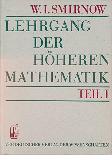 Lehrgang der höheren Mathematik, Teil 1 (Hochschulbücher für Mathematik , Band 1)