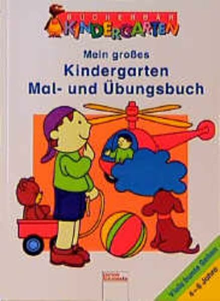 Mein grosses Kindergarten Mal- und Übungsbuch (Edition Bücherbär)