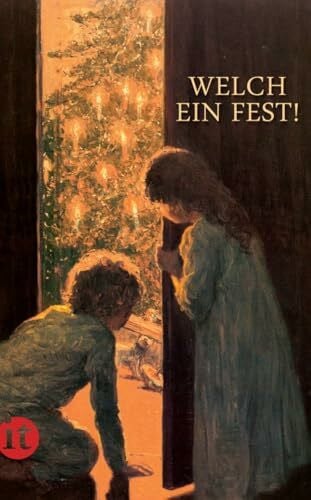 Welch ein Fest: Die schönsten Geschichten und Gedichte zur Weihnachtszeit (insel taschenbuch)
