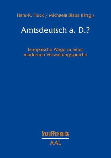 Amtsdeutsch a. D.?: Europäische Wege zu einer modernen Verwaltungssprache (Arbeiten zur Angewandten Linguistik)