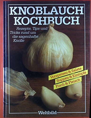 Das Knoblauch Kochbuch