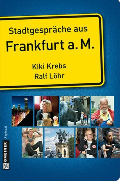 Stadtgespräche aus Frankfurt am Main (Stadtporträts im GMEINER-Verlag)