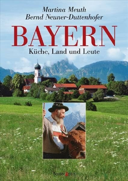 Bayern: Küche, Land und Leute