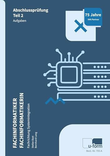 Fachinformatiker Systemintegration: Prüfungstrainer Abschlussprüfung Teil 2