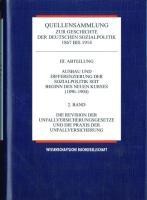 Quellensammlung zur Geschichte der deutschen Sozialpolitik 1867-1914 / Die Revision der Unfallversic