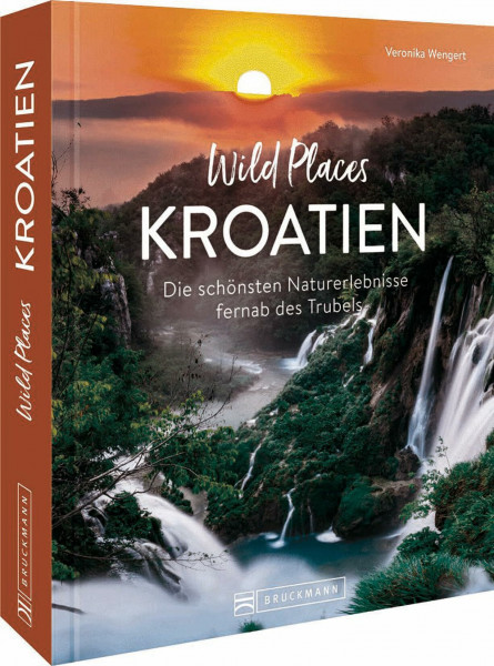 Wild Places Kroatien: Die schönsten Orte in der Natur entdecken und erleben