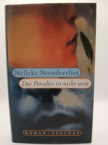 Das Paradies ist nicht weit: Roman