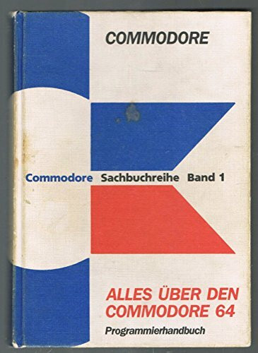 Alles über COMMODORE 64. Programmierhandbuch