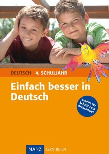 Einfach besser in Deutsch 4. Schuljahr. Grundschule: Schritt für Schritt zum Klassenziel. Mit Lösungen