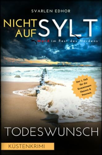 NICHT AUF SYLT - Mord im Rest des Nordens [Küstenkrimi] Band 1: Todeswunsch - Buchhandelsausgabe: Buchhandelsausgabe: Cover matt, Format: 12x19 cm