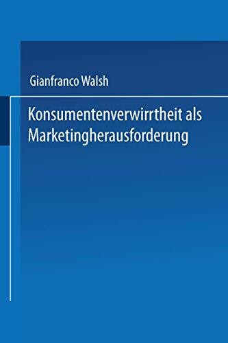 Konsumentenverwirrtheit als Marketingherausforderung (Gabler Edition Wissenschaft)