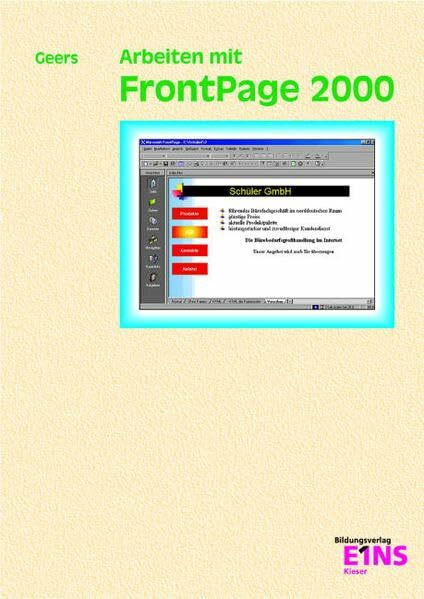 Arbeiten mit FrontPage 2000: Lehr-/Fachbuch