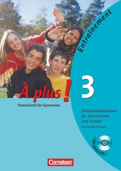À plus ! - Französisch als 1. und 2. Fremdsprache - Ausgabe 2004 - Band 3: Klassenarbeitstrainer mit Musterlösungen und CD