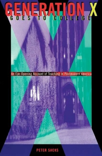 Generation X Goes to College: An Eye-Opening Account of Teaching in Postmodern America