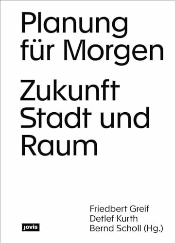 Planung für Morgen: Zukunft Stadt und Raum