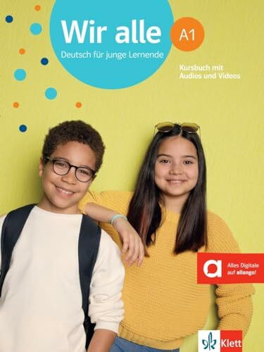 Wir alle A1: Deutsch für junge Lernende. Kursbuch mit Audios und Videos (Wir alle: Deutsch für junge Lernende)