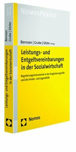 Leistungs- und Entgeltvereinbarungen in der Sozialwirtschaft: Regulierungsinstrumente in der Eingliederungshilfe und der Kinder- und Jugendhilfe
