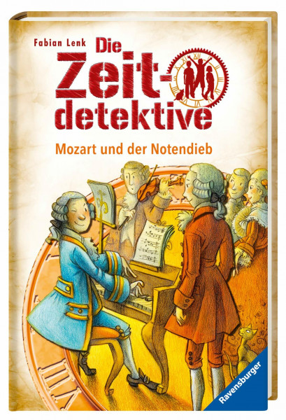 Die Zeitdetektive, Band 28: Mozart und der Notendieb: Ein Krimi aus der Zeit der Wiener Klassik