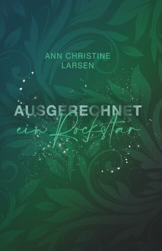 Ausgerechnet ein Rockstar (Ausgerechnet Reihe, Band 3)