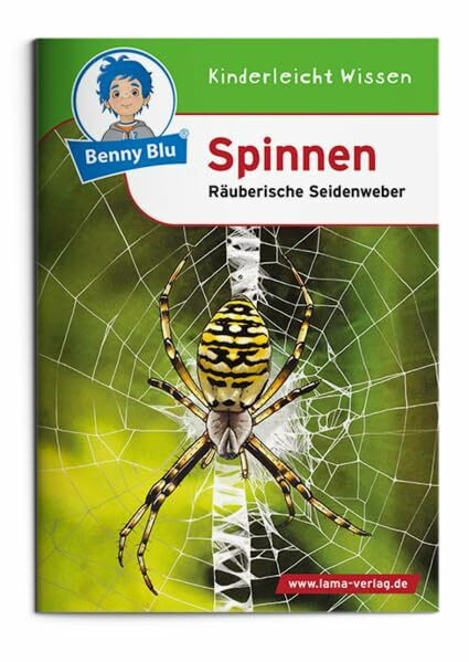 Benny Blu - Spinnen: Räuberische Seidenweber (Benny Blu Kindersachbuch)