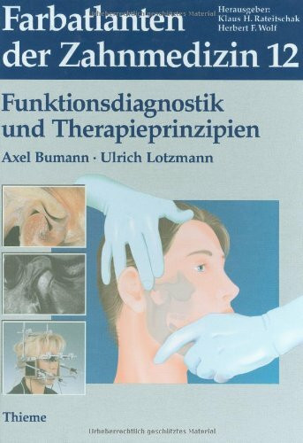 Farbatlanten der Zahnmedizin, Bd.12, Funktionsdiagnostik und Therapieprinzipien