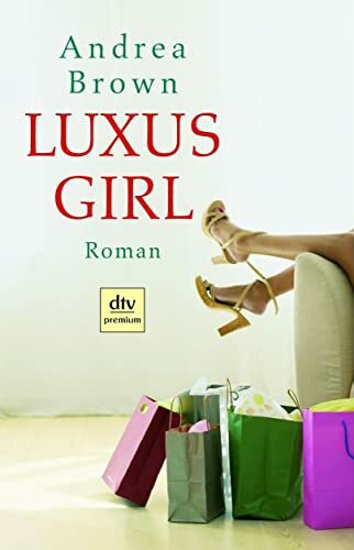 Luxus-Girl: Roman (dtv premium)