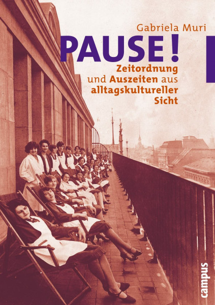 Pause!: Zeitordnung und Auszeiten aus alltagskultureller Sicht