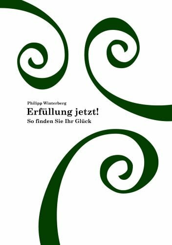 Erfüllung jetzt! So finden Sie Ihr Glück Erfüllung jetzt! So finden Sie Ihr Glück