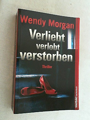 Verliebt verlobt verstorben : Thriller.