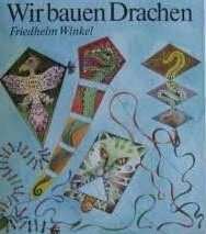 Wir bauen Drachen. 40 zerlegbare Modelle