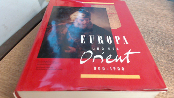 Europa und der Orient 800 - 1900