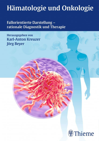 Hämatologie und Onkologie: Fallorientierte Darstellung - rationale Diagnostik und Therapie: Fallorientierte Darstellung - rationale Diagnostik und Therapie. Online-Version in der eRef