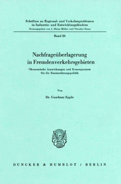 Nachfrageüberlagerung in Fremdenverkehrsgebieten.: Ökonomische Auswirkungen und Konsequenzen für die Raumordnungspolitik. (Schriften zu Regional- und ... Industrie- und Entwicklungsländern, Band 26)