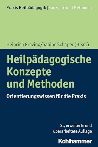 Heilpädagogische Konzepte und Methoden: Orientierungswissen für die Praxis (Praxis Heilpädagogik - Konzepte und Methoden)